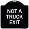 Signmission Designer Series Not Truck Exit, Black & White Heavy-Gauge Aluminum Sign, 18" L, 18" H, BW-1818-23548 A-DES-BW-1818-23548 - alternate 1